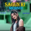 About Sagun Ki Mehndi Song